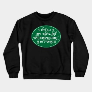 Jane Austen Preference - Northangar Abbey Crewneck Sweatshirt